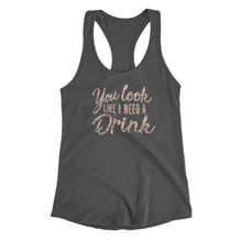 Load image into Gallery viewer, WEEK 33: &quot;You Look Like I Need A Drink&quot; Men&#39;s/ Women&#39;s Crewneck Graphic T-Shirt/ Women&#39;s Racerback Tank Top
