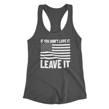 Load image into Gallery viewer, WEEK 40: &quot;IF YOU DON&#39;T LOVE IT, LEAVE IT&quot; Men&#39;s/ Women&#39;s Crewneck Graphic T-Shirt/ Women&#39;s Racerback Tank Top
