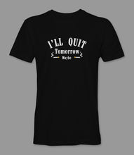 Load image into Gallery viewer, WEEK 4: &quot;I&#39;LL QUIT Tomorrow Maybe&quot; Men&#39;s/ Women&#39;s Crewneck Graphic T-Shirt/ Women&#39;s Racerback Tank Top
