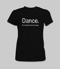 Load image into Gallery viewer, WEEK 6: &quot;Dance. It&#39;s cheaper than therapy.&quot; Men&#39;s/ Women&#39;s Crewneck Graphic T-Shirt/ Women&#39;s Racerback Tank Top
