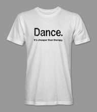 Load image into Gallery viewer, WEEK 6: &quot;Dance. It&#39;s cheaper than therapy.&quot; Men&#39;s/ Women&#39;s Crewneck Graphic T-Shirt/ Women&#39;s Racerback Tank Top
