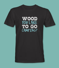 Load image into Gallery viewer, WOOD You LAKE To Go Camping?&quot; Crewneck Graphic T-Shirt
