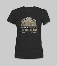 Load image into Gallery viewer, &quot;Don&#39;t Tell Me The Sky Is The Limit When There Are Footprints On The Moon&quot; Crewneck Graphic T-Shirt
