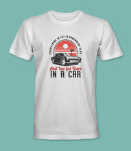 Load image into Gallery viewer, &quot;Everything In Life Is Somewhere Else And You Get There In A Car&quot; Crewneck Graphic T-Shirt
