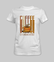 Load image into Gallery viewer, &quot;Coffee Is A Language In Itself&quot; Crewneck Graphic T-Shirt
