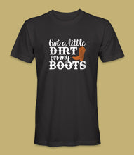 Load image into Gallery viewer, &quot;Got a Little Dirt On My Boots&quot; Crewneck Graphic T-Shirt
