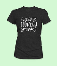 Load image into Gallery viewer, &quot;But First Country Music&quot; Crewneck Graphic T-Shirt
