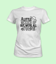 Load image into Gallery viewer, &quot;A Little Messed Up But We&#39;re All Alright&quot; Crewneck Graphic T-Shirt
