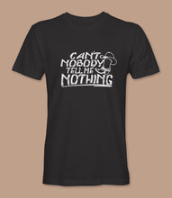 Load image into Gallery viewer, &quot;Can&#39;t Nobody Tell Me Nothing&quot; Crewneck Graphic T-Shirt
