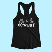 Load image into Gallery viewer, &quot;Dibs On The Cowboy&quot; Women&#39;s Graphic Racerback Tank Top
