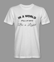 Load image into Gallery viewer, &quot;In A World Full Of Hate Be A Light&quot; Crewneck Graphic T-Shirt

