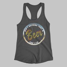Load image into Gallery viewer, &quot;Ain&#39;t Nothing That A Beer Can&#39;t Fix&quot; Women&#39;s Graphic Racerback Tank Top
