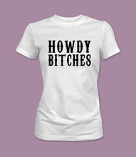 Load image into Gallery viewer, &quot;Howdy Bitches&quot; Crewneck Graphic T-Shirt
