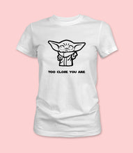 Load image into Gallery viewer, &quot;Too Close You Are&quot; Crewneck Graphic T-Shirt
