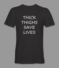 Load image into Gallery viewer, &quot;Thick Thighs Save Lives&quot; Crewneck Graphic T Shirt
