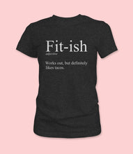 Load image into Gallery viewer, &quot;Fit-ish Definition: Works out but definitely likes tacos&quot; Crewneck Graphic T-Shirt
