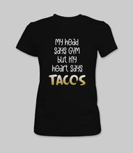 Load image into Gallery viewer, &quot;My Head Says GYM But My Heart Says Tacos&quot; Crewneck Graphic T-Shirt

