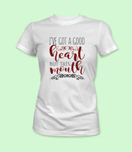 Load image into Gallery viewer, &quot;I&#39;ve Got a Good Heart But This Mouth&quot; Crewneck Graphic T-Shirt
