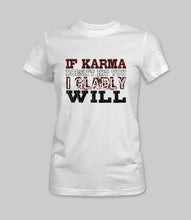 Load image into Gallery viewer, &quot;If Karma Doesn&#39;t Hit You I Gladly Will&quot; Crewneck Graphic T-Shirt
