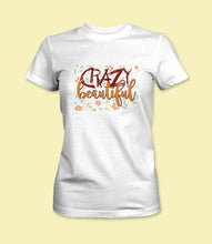 Load image into Gallery viewer, &quot;Crazy Beautiful&quot; Crewneck Graphic T-Shirt
