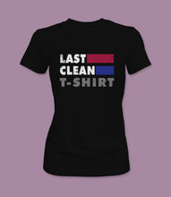 Load image into Gallery viewer, &quot;Last Clean T-Shirt&quot;
