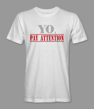 Load image into Gallery viewer, &quot;YO, Pay Attention&quot; Crewneck Graphic T-Shirt
