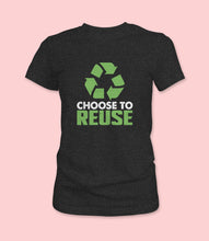 Load image into Gallery viewer, &quot;Choose To Reuse&quot; Crewneck Graphic T-Shirt

