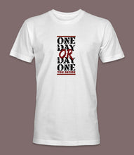 Load image into Gallery viewer, &quot;One Day OR Day One You Decide&quot; Crewneck Graphic T-Shirt
