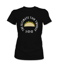 Load image into Gallery viewer, EXCLUSIVE LIMITED EDITION &quot;The Ultimate Taco Twosday 2-22-22&quot; Men&#39;s/ Women&#39;s Crewneck Graphic T-Shirt/ Women&#39;s Racerback Tank Top
